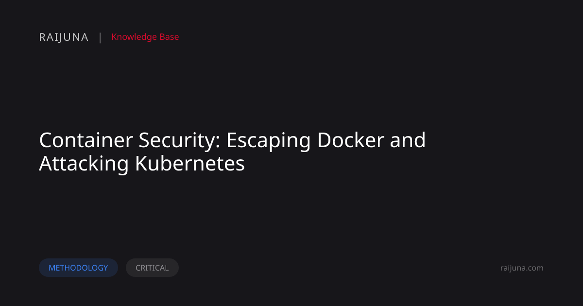 Container Security: Escaping Docker and Attacking Kubernetes | Raijuna